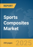 Sports Composites Market Report 2025- Product Image