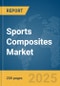 Sports Composites Market Report 2025 - Product Thumbnail Image