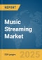 Music Streaming Market Report 2025 - Product Thumbnail Image