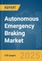 Autonomous Emergency Braking Market Report 2025 - Product Image