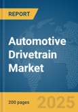 Automotive Drivetrain Market Report 2025- Product Image