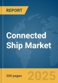 Connected Ship Market Report 2025- Product Image