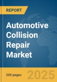 Automotive Collision Repair Market Report 2025- Product Image