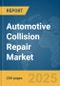 Automotive Collision Repair Market Report 2025 - Product Image