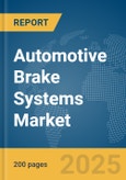 Automotive Brake Systems Market Report 2025- Product Image