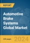 Automotive Brake Systems Global Market Report 2024 - Product Image
