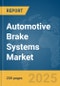 Automotive Brake Systems Market Report 2025 - Product Image