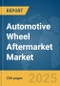 Automotive Wheel Aftermarket Market Report 2025 - Product Thumbnail Image