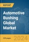 Automotive Bushing Global Market Report 2024 - Product Image