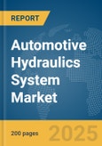 Automotive Hydraulics System Market Report 2025- Product Image