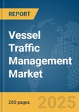 Vessel Traffic Management Market Report 2025- Product Image