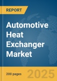 Automotive Heat Exchanger Market Report 2025- Product Image