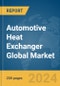 Automotive Heat Exchanger Global Market Report 2024 - Product Thumbnail Image