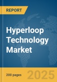 Hyperloop Technology Market Report 2025- Product Image