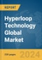 Hyperloop Technology Global Market Report 2024 - Product Image