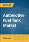 Automotive Fuel Tank Market Report 2025 - Product Image