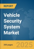 Vehicle Security System Market Report 2025- Product Image