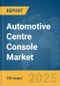 Automotive Centre Console Market Report 2025 - Product Image