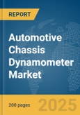 Automotive Chassis Dynamometer Market Report 2025- Product Image