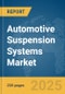 Automotive Suspension Systems Market Report 2025 - Product Thumbnail Image