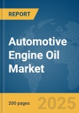 Automotive Engine Oil Market Report 2025- Product Image