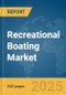 Recreational Boating Market Report 2025 - Product Thumbnail Image