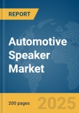 Automotive Speaker Market Report 2025- Product Image