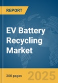 EV Battery Recycling Market Report 2025- Product Image