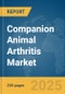 Companion Animal Arthritis Market Report 2025 - Product Image