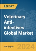 Veterinary Anti-infectives Global Market Report 2024- Product Image