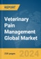 Veterinary Pain Management Global Market Report 2024 - Product Image