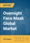Overnight Face Mask Global Market Report 2024 - Product Thumbnail Image