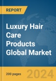Luxury Hair Care Products Global Market Report 2024- Product Image