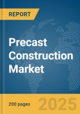 Precast Construction Market Report 2025- Product Image