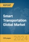 Smart Transportation Global Market Report 2024 - Product Image
