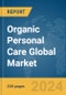 Organic Personal Care Global Market Report 2024 - Product Image