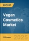 Vegan Cosmetics Market Report 2025 - Product Image