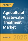 Agricultural Wastewater Treatment Market Report 2025- Product Image