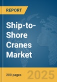 Ship-to-Shore Cranes Market Report 2025- Product Image