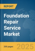 Foundation Repair Service Market Report 2025- Product Image