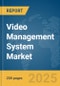 Video Management System Market Report 2025 - Product Image