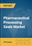 Pharmaceutical Processing Seals Market Report 2025- Product Image