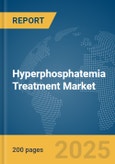 Hyperphosphatemia Treatment Market Report 2025- Product Image