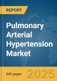 Pulmonary Arterial Hypertension Market Report 2025- Product Image