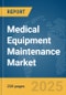 Medical Equipment Maintenance Market Report 2025 - Product Thumbnail Image