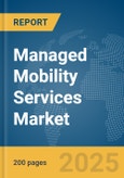 Managed Mobility Services Market Report 2025- Product Image