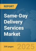 Same-Day Delivery Services Market Report 2025- Product Image