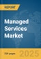 Managed Services Market Report 2025 - Product Thumbnail Image