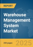 Warehouse Management System Market Report 2025- Product Image