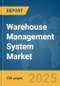 Warehouse Management System Market Report 2025 - Product Thumbnail Image